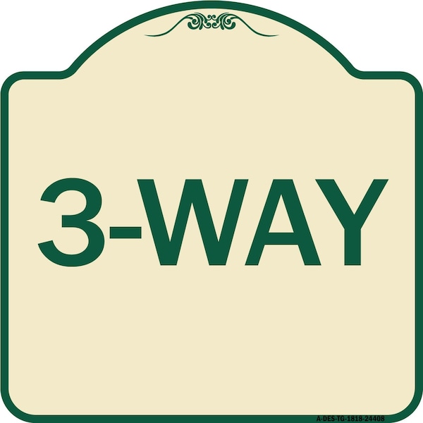 Designer Series Sign-3-Way, Tan & Green Heavy-Gauge Aluminum Sign, 18" x 18", TG-1818-24408